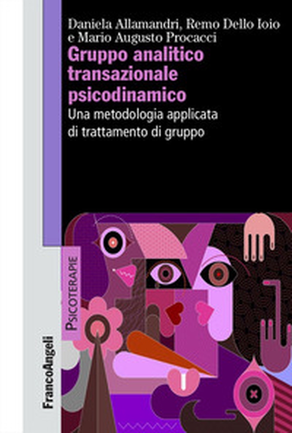 Gruppo analitico transazionale psicodinamico. Una metodologia applicata di trattamento di gruppo - Librerie.coop Gruppo analitico transazionale psicodinamico. Una metodologia applicata di trattamento di gruppo - Librerie.coop