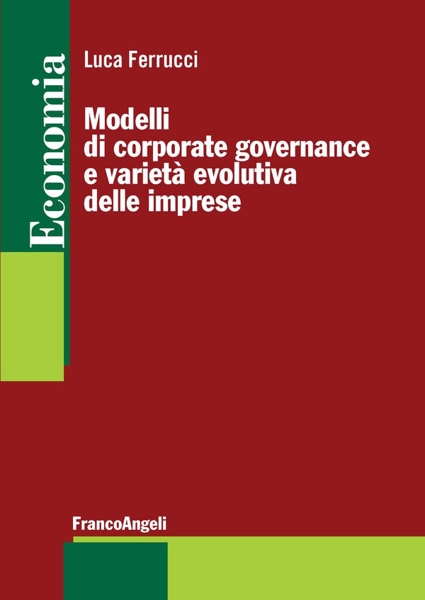 Modelli di corporate governance e varietà evolutiva delle imprese - Librerie.coop Modelli di corporate governance e varietà evolutiva delle imprese - Librerie.coop