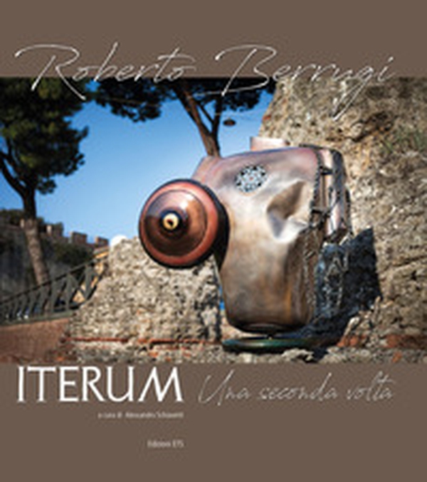 Roberto Berrugi. Iterum. Una seconda volta. Catalogo della mostra (Pisa, 16 ottobre-6 novembre 2020) - Librerie.coop Roberto Berrugi. Iterum. Una seconda volta. Catalogo della mostra (Pisa, 16 ottobre-6 novembre 2020) - Librerie.coop