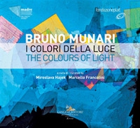 Bruno Munari. I colori della luce-The colours of light. Catalogo della mostra (Napoli, 29 novembre 2018-20 marzo 2019). Ediz. italiana e inglese - Librerie.coop