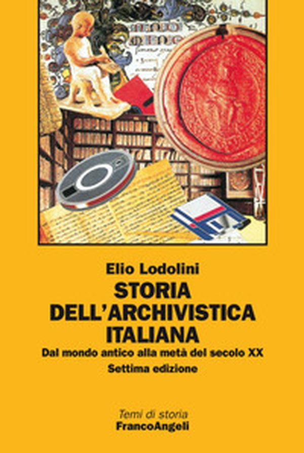 Storia dell'archivistica italiana. Dal mondo antico alla metà del secolo XX - Librerie.coop Storia dell'archivistica italiana. Dal mondo antico alla metà del secolo XX - Librerie.coop