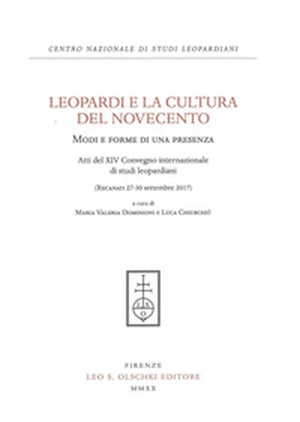 Leopardi e la cultura del Novecento. Modi e forme di una presenza. Atti del 14° Convegno Internazionale di studi leopardiani (Recanati, 27-30 settembre 2017) - Librerie.coop Leopardi e la cultura del Novecento. Modi e forme di una presenza. Atti del 14° Convegno Internazionale di studi leopardiani (Recanati, 27-30 settembre 2017) - Librerie.coop