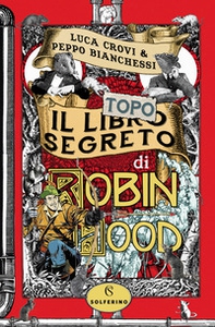 Il libro segreto di Robin Hood - Librerie.coop