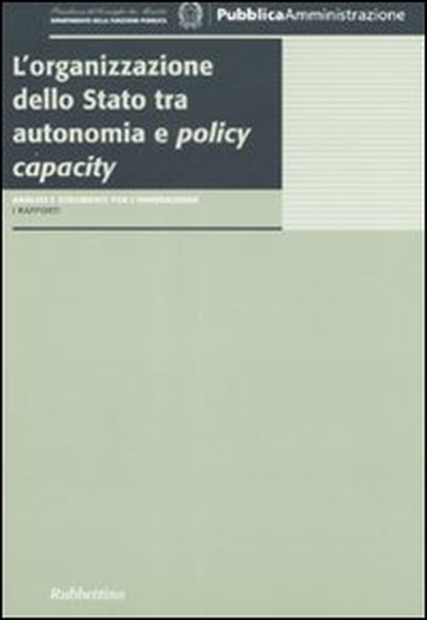 L'organizzazione dello stato tra autonomia e policy capacity - Librerie.coop L'organizzazione dello stato tra autonomia e policy capacity - Librerie.coop