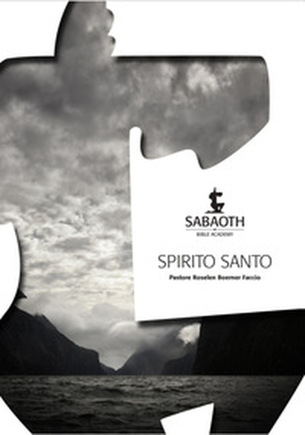 Spirito santo. Sabaoth Bible Academy - Librerie.coop Spirito santo. Sabaoth Bible Academy - Librerie.coop
