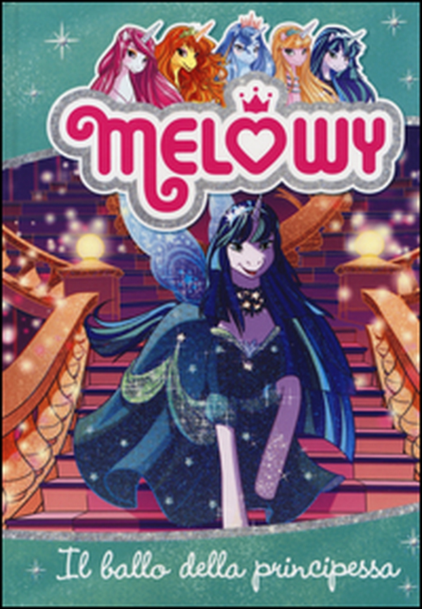 Il ballo della principessa. Melowy - Vol. 8 - Librerie.coop Il ballo della principessa. Melowy - Vol. 8 - Librerie.coop