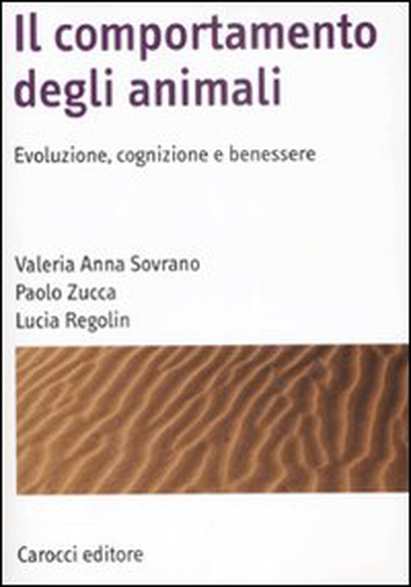 Il comportamento degli animali. Evoluzione, cognizione e benessere - Librerie.coop Il comportamento degli animali. Evoluzione, cognizione e benessere - Librerie.coop