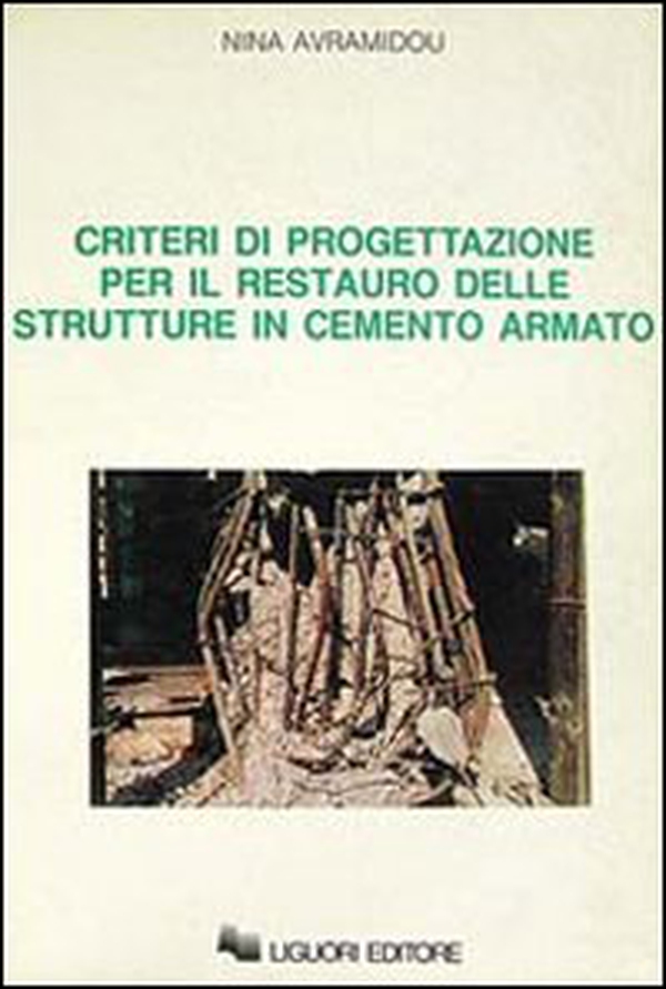 Criteri di progettazione per il restauro delle strutture in cemento armato - Librerie.coop Criteri di progettazione per il restauro delle strutture in cemento armato - Librerie.coop