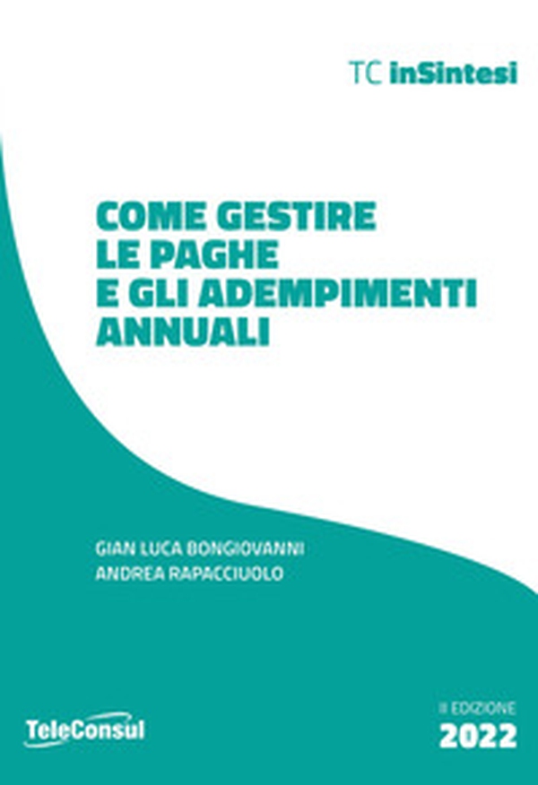 Come gestire le paghe e gli adempimenti annuali - Librerie.coop Come gestire le paghe e gli adempimenti annuali - Librerie.coop