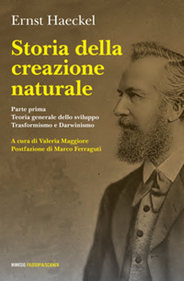 Storia della creazione naturale. Conferenze scientifico-popolari sulla teoria dell'evoluzione in generale e su quella di Darwin, Goethe e Lamarck in particolare - Librerie.coop Storia della creazione naturale. Conferenze scientifico-popolari sulla teoria dell'evoluzione in generale e su quella di Darwin, Goethe e Lamarck in particolare - Librerie.coop