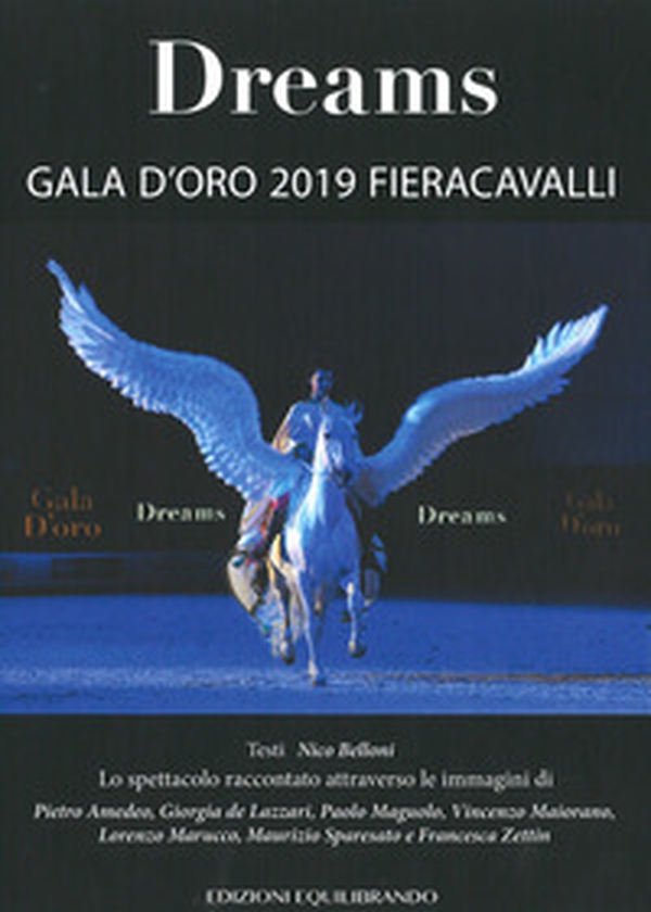 Dreams. Gala d'oro 2019 Fieracavalli - Librerie.coop Dreams. Gala d'oro 2019 Fieracavalli - Librerie.coop