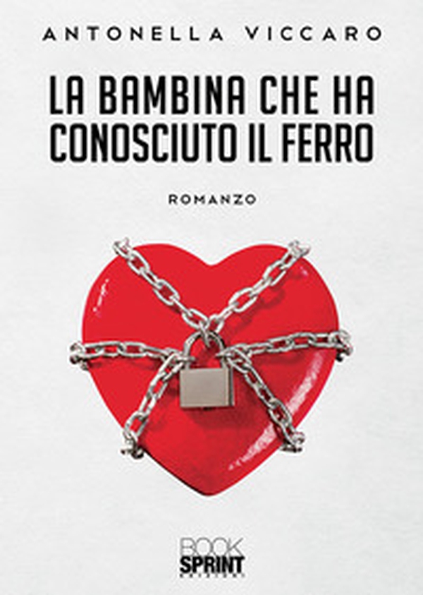 La bambina che ha conosciuto il ferro - Librerie.coop La bambina che ha conosciuto il ferro - Librerie.coop