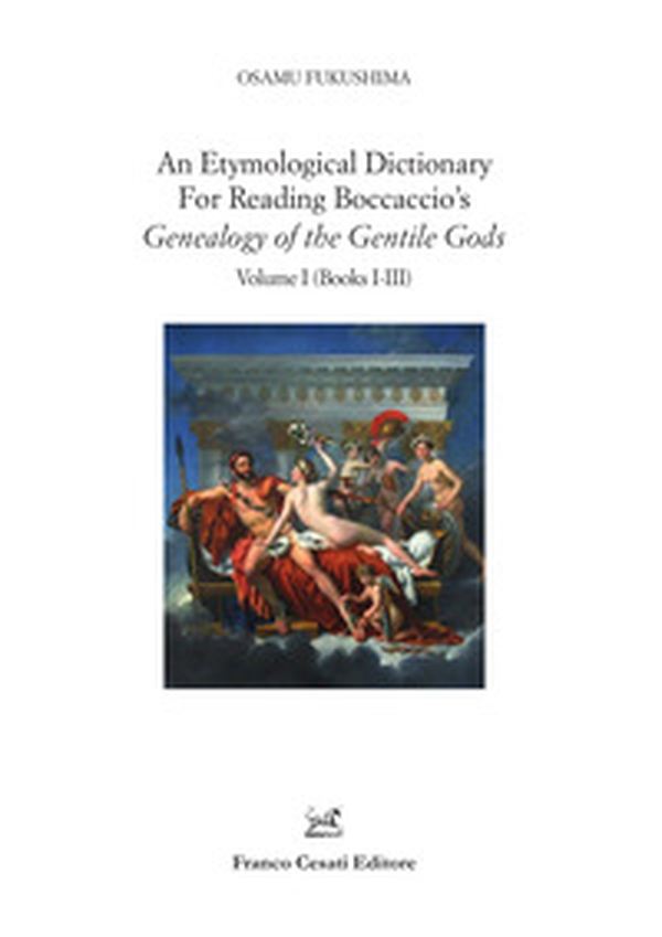 An etymological dictionary for reading Boccaccio's «Genealogy of the gentile gods» - Librerie.coop An etymological dictionary for reading Boccaccio's «Genealogy of the gentile gods» - Librerie.coop