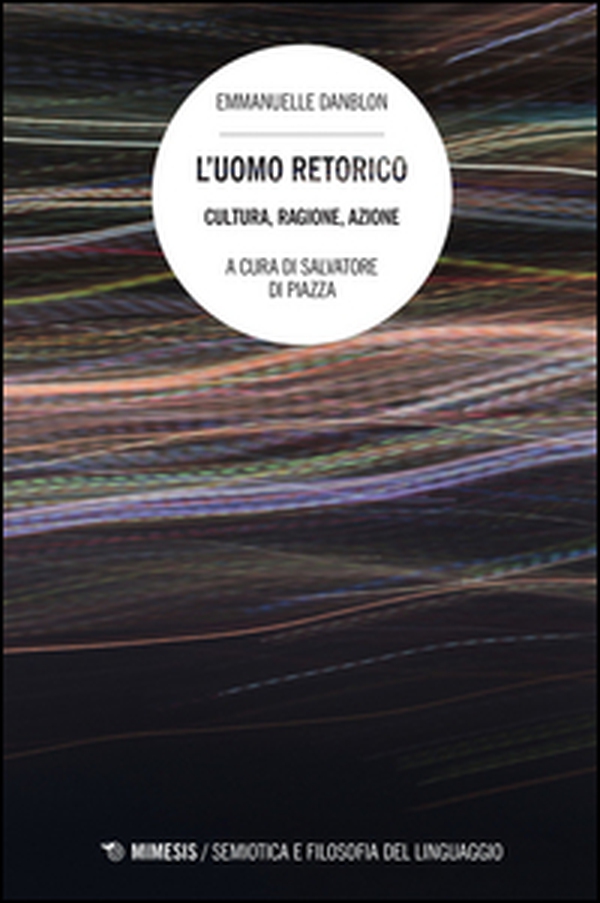 L'uomo retorico. Cultura, ragione, azione - Librerie.coop L'uomo retorico. Cultura, ragione, azione - Librerie.coop