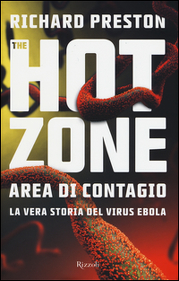 The hot zone. Area di contagio. La vera storia del virus Ebola - Librerie.coop The hot zone. Area di contagio. La vera storia del virus Ebola - Librerie.coop