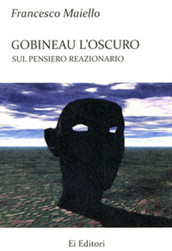 Gobineau l'oscuro. Sul pensiero reazionario - Librerie.coop Gobineau l'oscuro. Sul pensiero reazionario - Librerie.coop