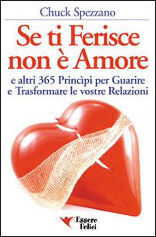 Se ti ferisce non è amore e altri 365 principi per guarire e trasformare le tue relazioni - Librerie.coop Se ti ferisce non è amore e altri 365 principi per guarire e trasformare le tue relazioni - Librerie.coop