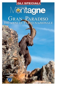 Gran Paradiso. 100 anni di parco nazionale - Librerie.coop