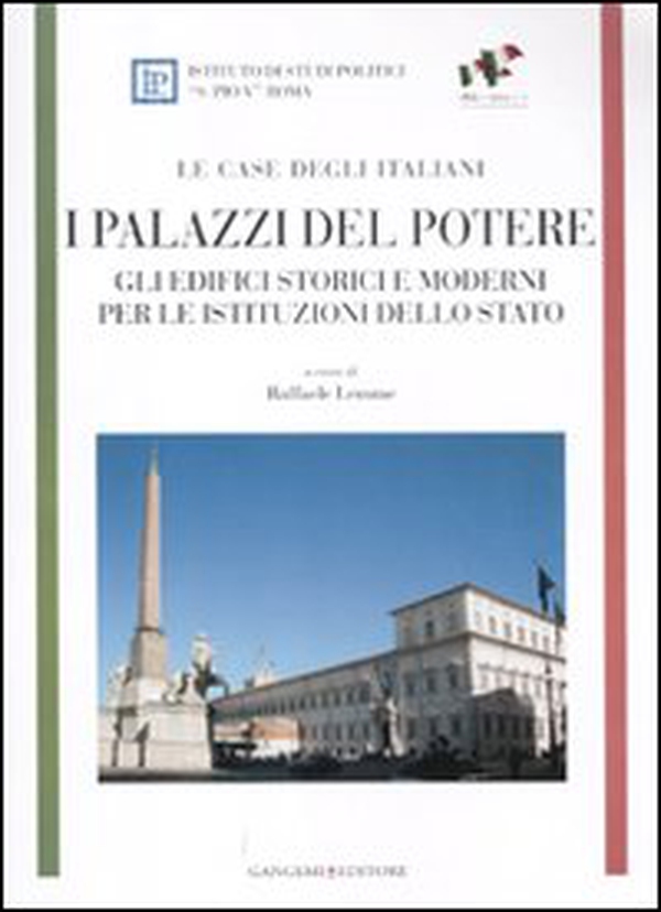 I Palazzi del potere. Gli edifici storici e moderni per le istituzioni dello Stato. Le case degli italiani - Librerie.coop I Palazzi del potere. Gli edifici storici e moderni per le istituzioni dello Stato. Le case degli italiani - Librerie.coop