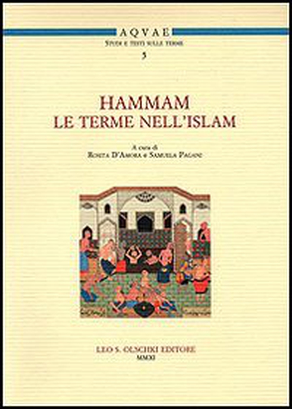 Hammam. Le terme nell'Islam. Convegno Internazionale di studi (Santa Cesarea Terme, 15-16 maggio 2008) - Librerie.coop Hammam. Le terme nell'Islam. Convegno Internazionale di studi (Santa Cesarea Terme, 15-16 maggio 2008) - Librerie.coop