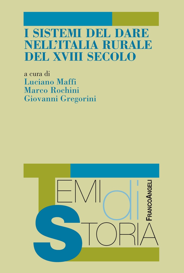 I sistemi del dare nell'Italia rurale del XVIII secolo - Librerie.coop I sistemi del dare nell'Italia rurale del XVIII secolo - Librerie.coop