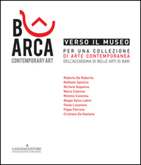 Verso il museo. Per una collezione di arte contemporanea dell'Accademia di Belle Arti di Bari - Librerie.coop Verso il museo. Per una collezione di arte contemporanea dell'Accademia di Belle Arti di Bari - Librerie.coop
