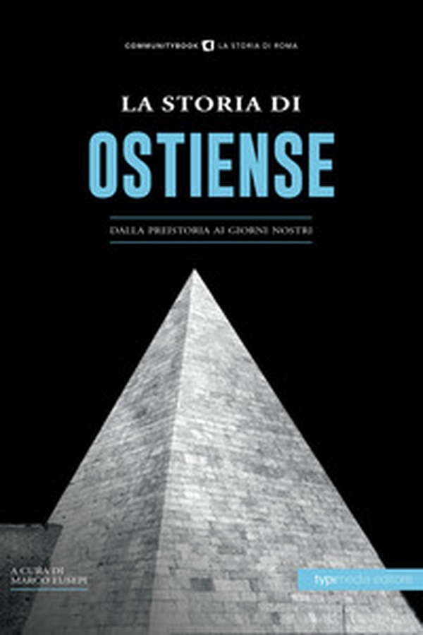 La Storia di Ostiense. Dalla preistoria ai giorni nostri - Librerie.coop La Storia di Ostiense. Dalla preistoria ai giorni nostri - Librerie.coop