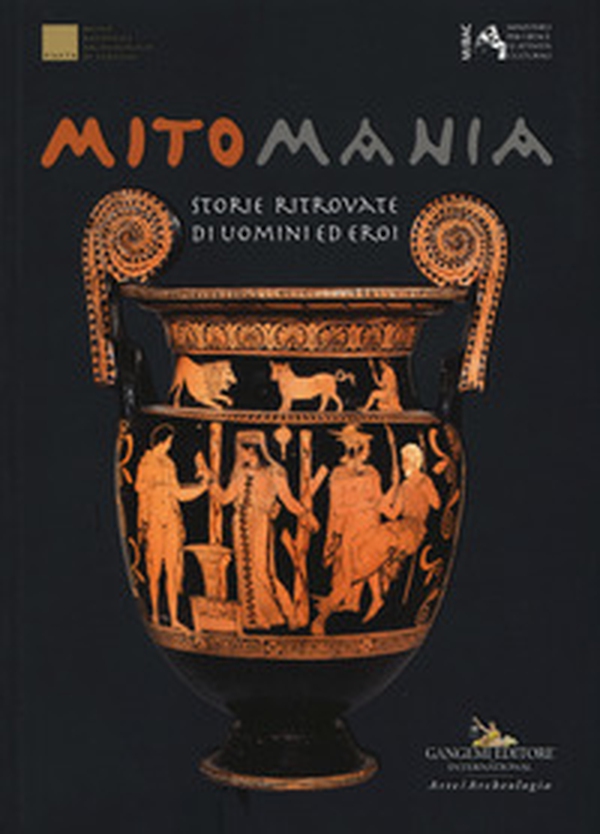 Mitomania. Storie ritrovate di uomini ed eroi. Catalogo della mostra (Taranto, 10 aprile-10 novembre 2019) - Librerie.coop Mitomania. Storie ritrovate di uomini ed eroi. Catalogo della mostra (Taranto, 10 aprile-10 novembre 2019) - Librerie.coop