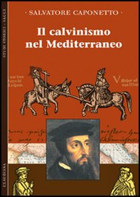 Il calvinismo del Mediterraneo - Librerie.coop