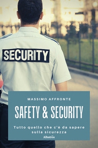 Safety & security. Tutto quello che c'è da sapere sulla sicurezza - Librerie.coop