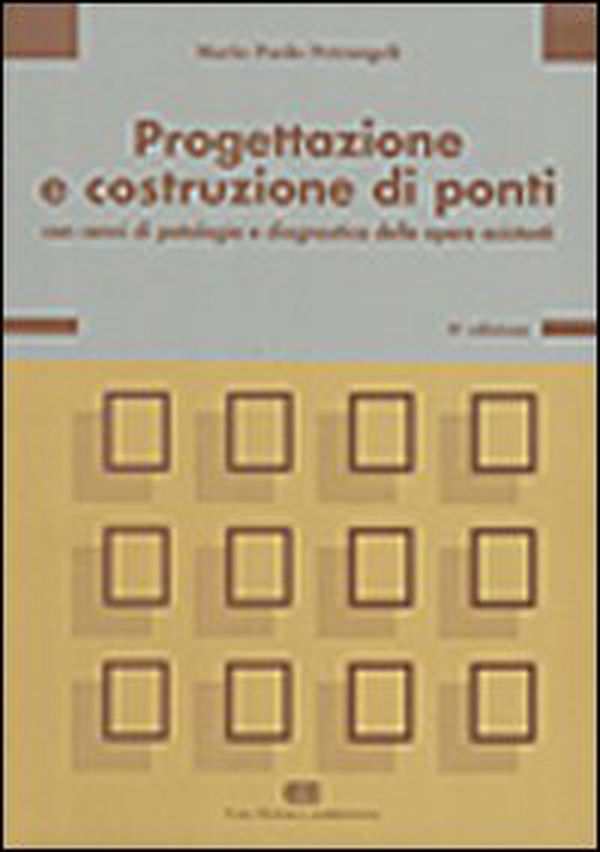 Progettazione e costruzione di ponti. Con cenni di patologia e diagnostica delle opere esistenti - Librerie.coop Progettazione e costruzione di ponti. Con cenni di patologia e diagnostica delle opere esistenti - Librerie.coop