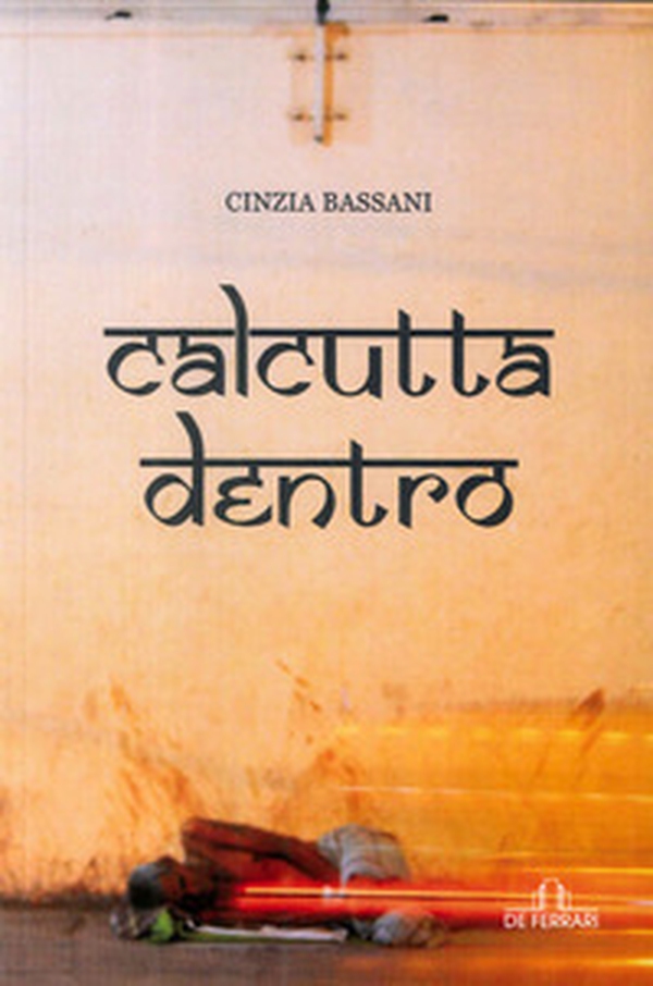 Calcutta dentro - Librerie.coop Calcutta dentro - Librerie.coop