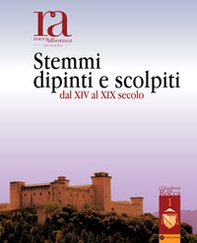 Rocca Albornoz Spoleto. Stemmi dipinti e scolpiti dal XIV al XIX secolo - Librerie.coop