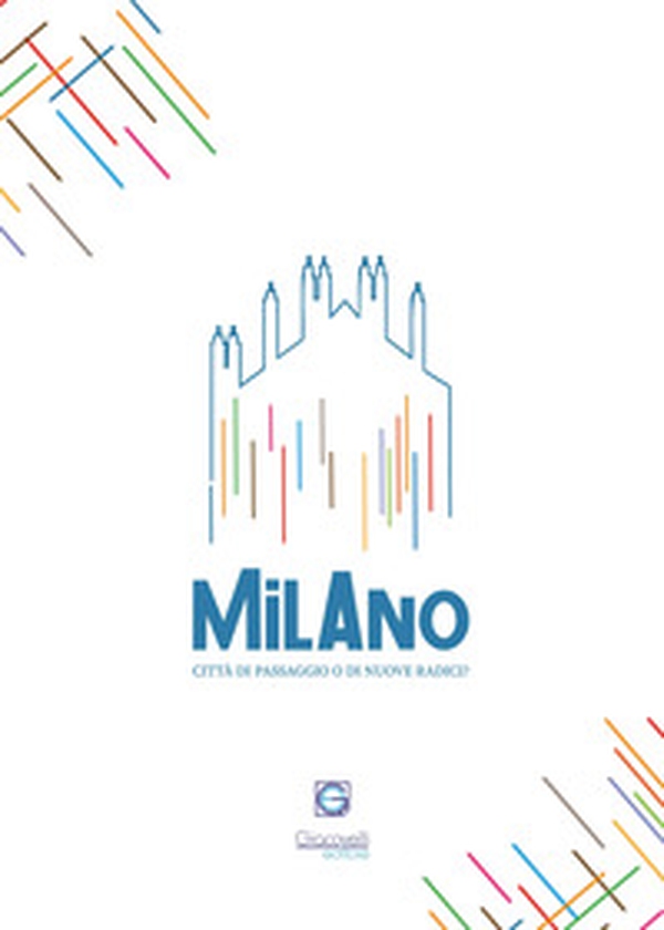 Milano città di passaggio o di nuove radici? - Librerie.coop Milano città di passaggio o di nuove radici? - Librerie.coop