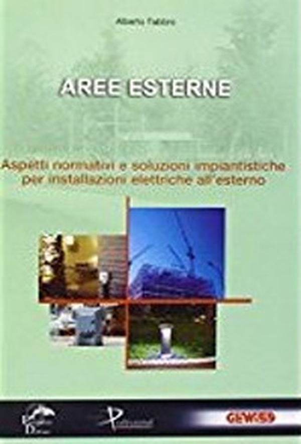 Aree esterne. Aspetti normativi e soluzioni impiantistiche per installazione elettriche all'esterno - Librerie.coop Aree esterne. Aspetti normativi e soluzioni impiantistiche per installazione elettriche all'esterno - Librerie.coop