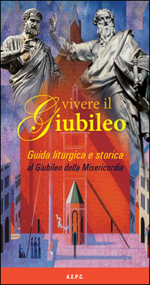 Vivere il Giubileo. Guida liturgica e storica al Giubileo della Misericordia - Librerie.coop Vivere il Giubileo. Guida liturgica e storica al Giubileo della Misericordia - Librerie.coop