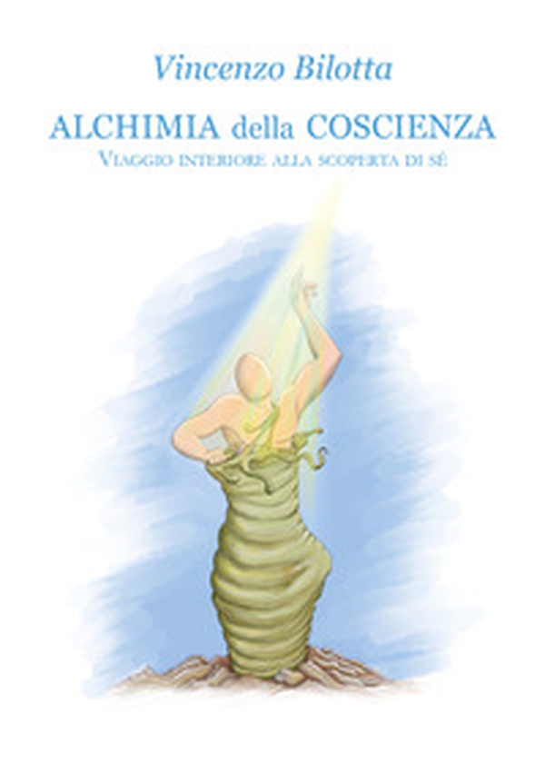 Alchimia della coscienza - Librerie.coop Alchimia della coscienza - Librerie.coop