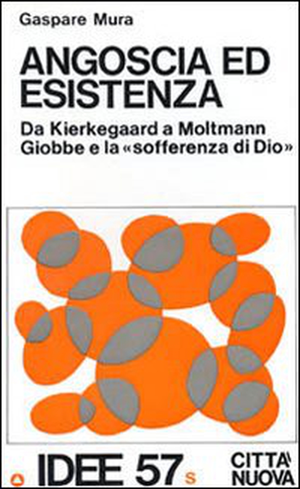 Angoscia ed esistenza. Da Kierkegaard a Maltmann, Giobbe e la «Sofferenza di Dio» - Librerie.coop Angoscia ed esistenza. Da Kierkegaard a Maltmann, Giobbe e la «Sofferenza di Dio» - Librerie.coop