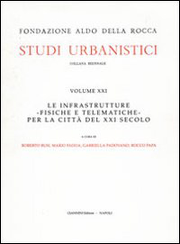 Le infrastrutture fisiche e telematiche per la città del XXI secolo - Librerie.coop Le infrastrutture fisiche e telematiche per la città del XXI secolo - Librerie.coop