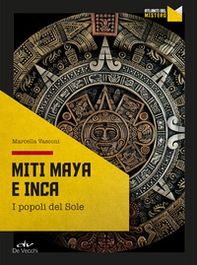 Miti maya e inca. I popoli del sole - Librerie.coop