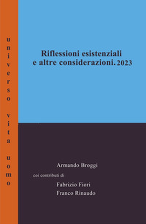 Riflessioni esistenziali ed altre considerazioni. 2023 - Librerie.coop Riflessioni esistenziali ed altre considerazioni. 2023 - Librerie.coop