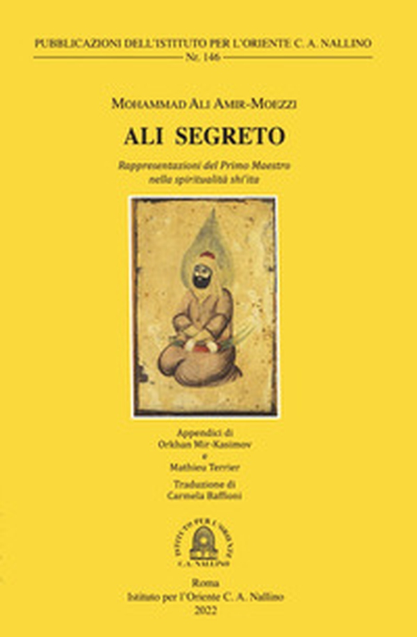Ali Segreto. Rappresentazioni del Primo Maestro nella spiritualòità shi'ta - Librerie.coop Ali Segreto. Rappresentazioni del Primo Maestro nella spiritualòità shi'ta - Librerie.coop