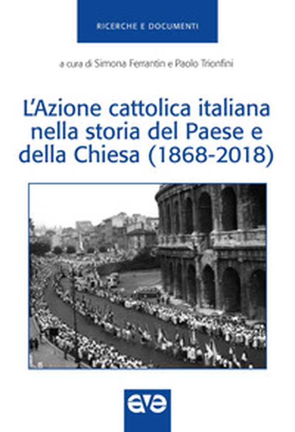 L'Azione Cattolica Italiana nella storia del paese e della Chiesa (1868-2018) - Librerie.coop L'Azione Cattolica Italiana nella storia del paese e della Chiesa (1868-2018) - Librerie.coop