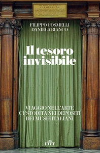 Il tesoro invisibile. Viaggio nell'arte custodita nei depositi dei musei italiani - Librerie.coop