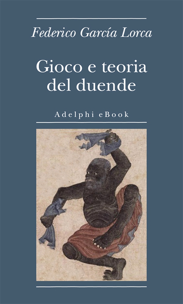 Gioco e teoria del duende - Librerie.coop Gioco e teoria del duende - Librerie.coop