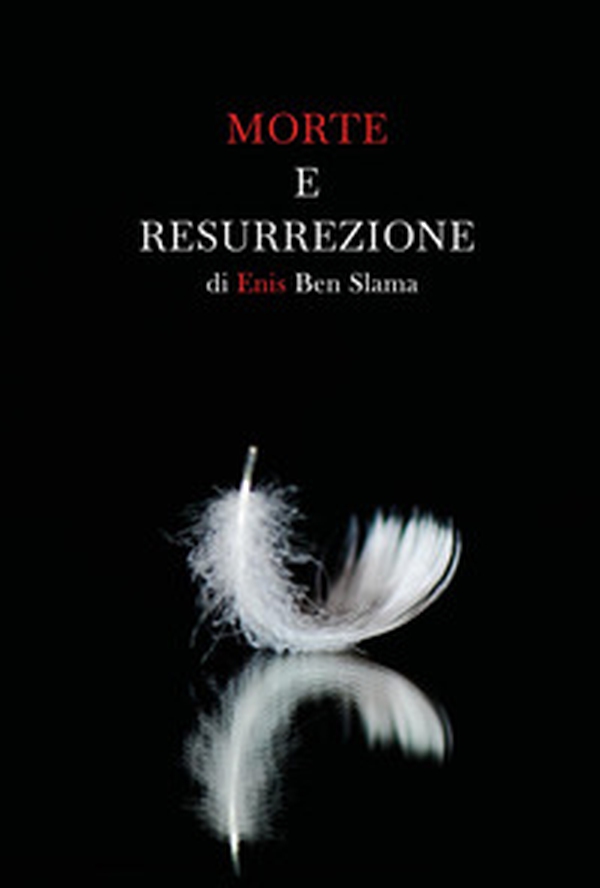 Morte e resurrezione - Librerie.coop Morte e resurrezione - Librerie.coop