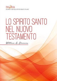 Lo Spirito Santo nel Nuovo Testamento - Librerie.coop