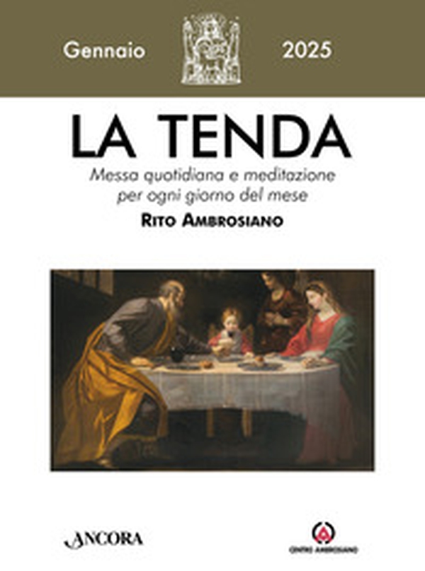 La tenda. Messa quotidiana e meditazione per ogni giorno del mese. Rito Ambrosiano - Vol. 1 - Librerie.coop La tenda. Messa quotidiana e meditazione per ogni giorno del mese. Rito Ambrosiano - Vol. 1 - Librerie.coop