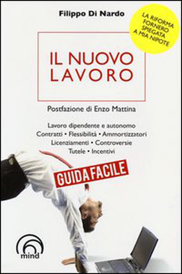 Il nuovo lavoro. Guida facile. La riforma Fornero spiegata a mia nipote - Librerie.coop Il nuovo lavoro. Guida facile. La riforma Fornero spiegata a mia nipote - Librerie.coop