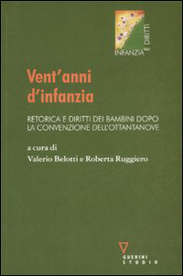 Vent'anni d'infanzia. Retorica e diritti dei bambini dopo la convenzione dell'ottantanove - Librerie.coop Vent'anni d'infanzia. Retorica e diritti dei bambini dopo la convenzione dell'ottantanove - Librerie.coop